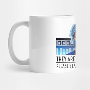 They Are Here For You; Please Stay Home For Them Mug